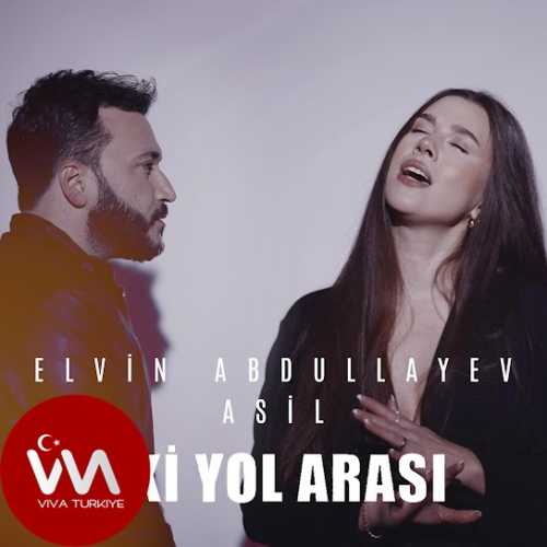 Elvin Abdullayev  Yeni İki Yol Arası Şarkısını Mp3 İndir