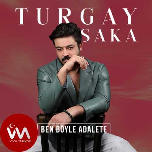 Turgay Saka Yeni Ben Böyle Adalete Şarkısını Mp3 İndir
