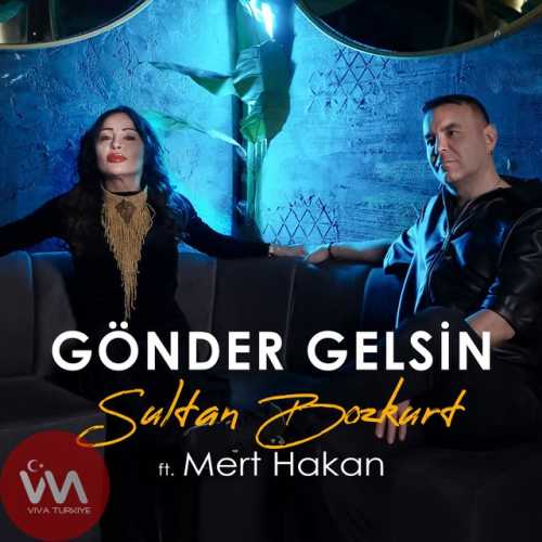 Sultan Bozkurt Yeni Gönder Gelsin Şarkısını Mp3 İndir