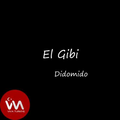 Didomido Yeni El Gib Şarkısını Mp3 İndir