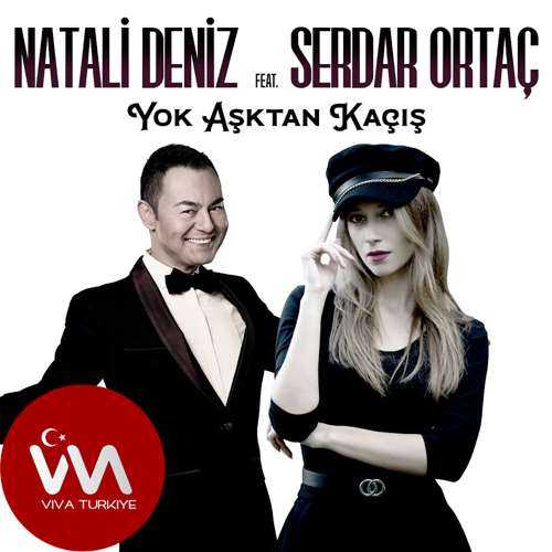 Serdar Ortaç Ft Natali Deniz Yeni Yok Aşktan Kaçış Şarkısını Mp3 İndir