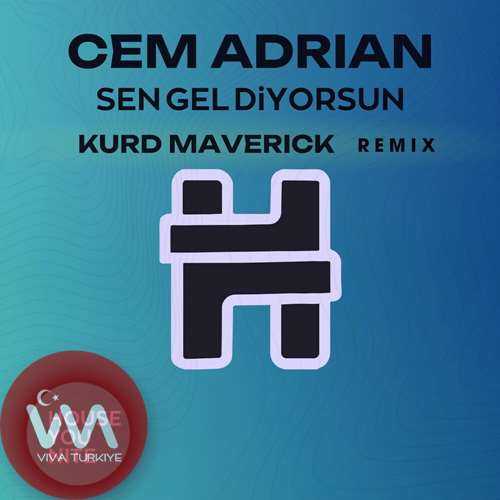Cem Adrian Yeni Sen Gel Diyorsun (Kurd Maverick Remix) Şarkısını Mp3 İndir