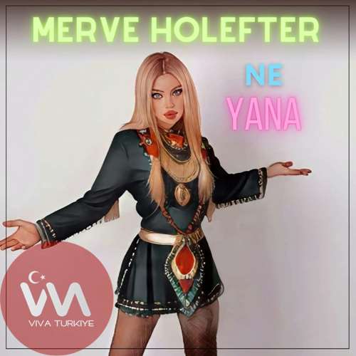 Merve Holefter Yeni Ne Yana Şarkısını Mp3 İndir