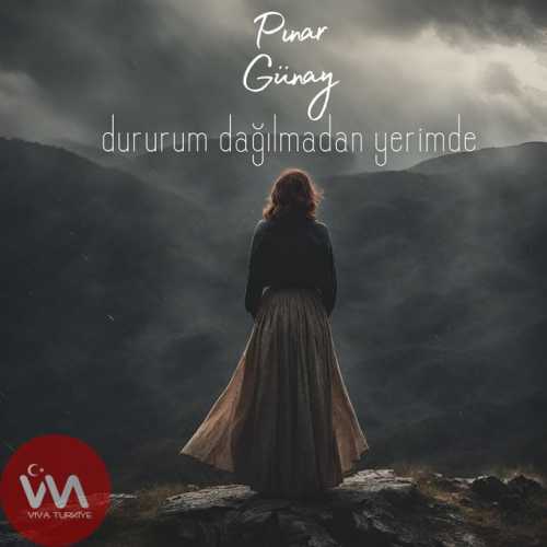 Pınar Günay Yeni Dururum Dağılmadan Yerimde Şarkısını Mp3 İndir