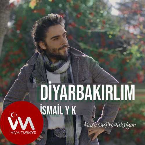 Ismail YK Yeni Diyarbakırlım Şarkısını Mp3 İndir