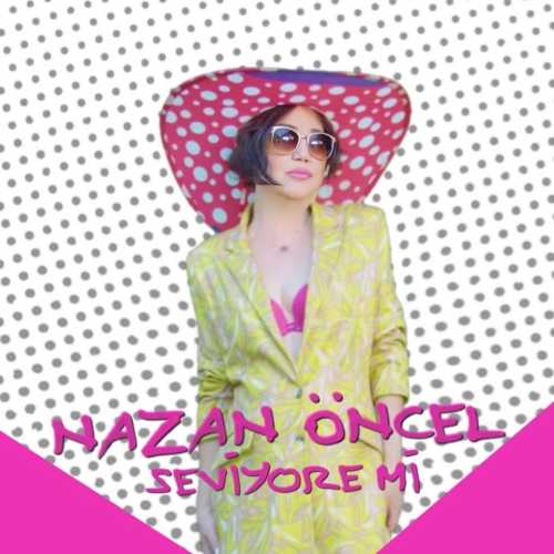 Nazan Öncel Yeni Seviyore Mi Şarkısını Mp3 İndir