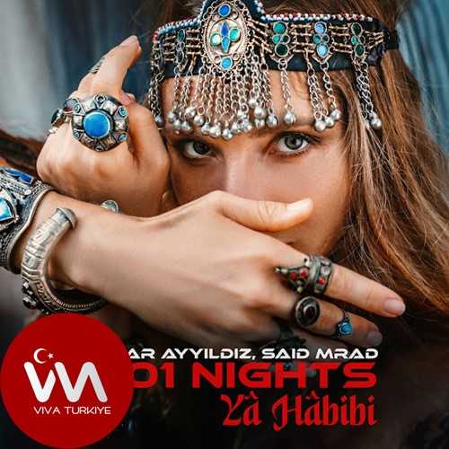 Serdar Ayyıldız Ft Said Mrad Yeni 1001 NIGHTS  Ya Habibi (Extended) Şarkısını Mp3 İndir