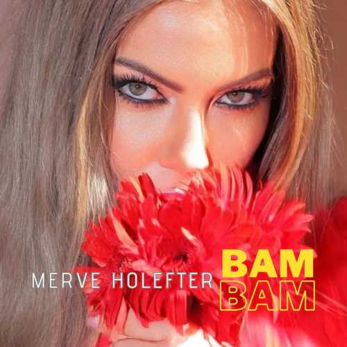 Merve Holefter Yeni Bam Bam Şarkısını Mp3 İndir