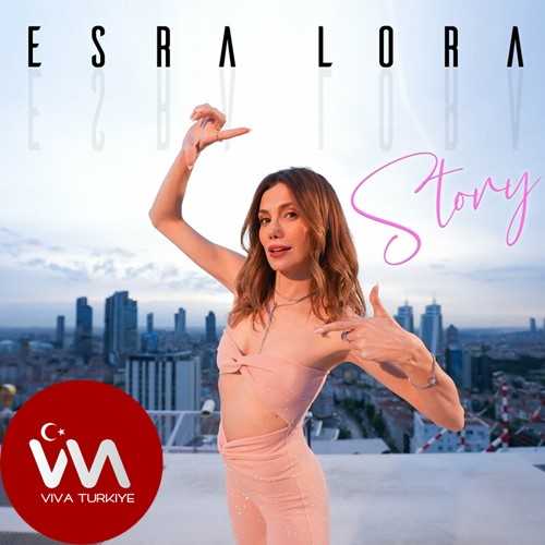 Esra Lora Yeni Story Şarkısını Mp3 İndir