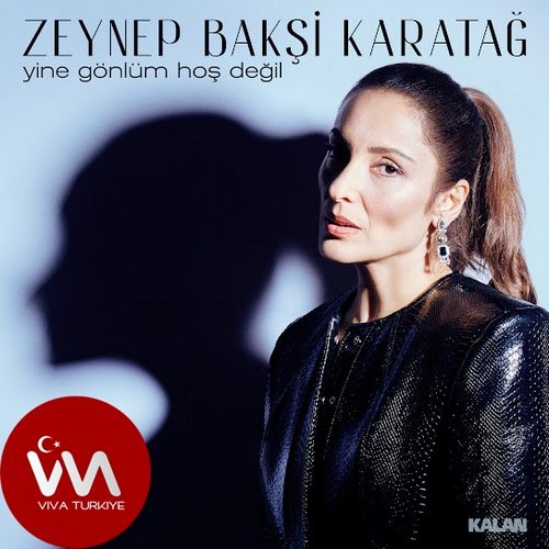 Zeynep Bakşi Karatağ Yeni Yine Gönlüm Hoş Değil Şarkısını Mp3 İndir