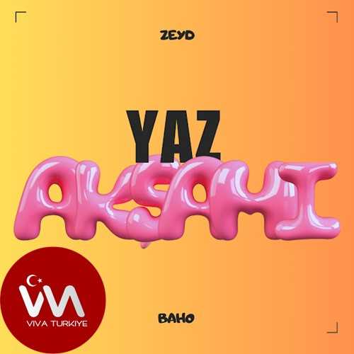 Zeyd & BAHO Yeni Yaz Akşamı Şarkısını Mp3 İndir