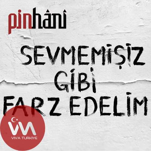 Pinhani Sevmemişiz Gibi Farz Edelim mp3 İndir Pinhani Sevmemişiz Gibi Farz Edelim mp3 İndir