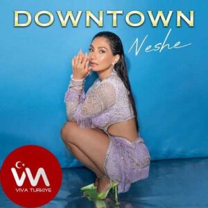 Neshe Downtown mp3 İndir