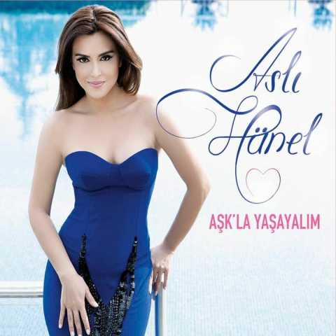 Aslı Hünel Aşk'la Yaşayalım Full Albüm İndir