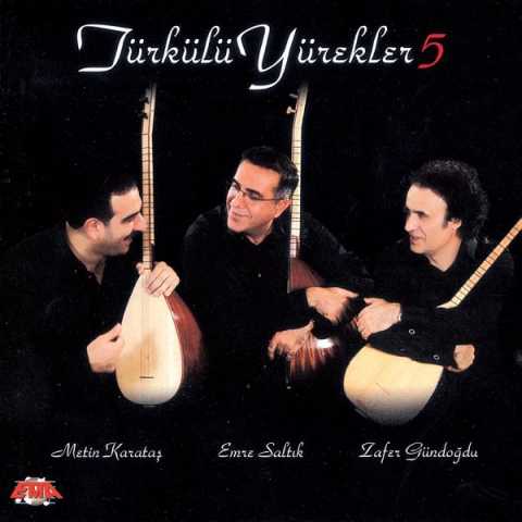 Emre Saltık Türkülü Yürekler, Vol. 5 Full Albüm İndir 6 Emre Saltık Türkülü Yürekler, Vol. 5 Full Albüm İndir
