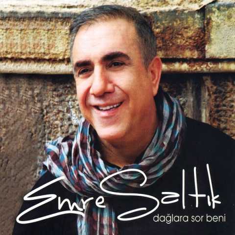 Emre Saltık Dağlara Sor Beni  Full Albüm İndir