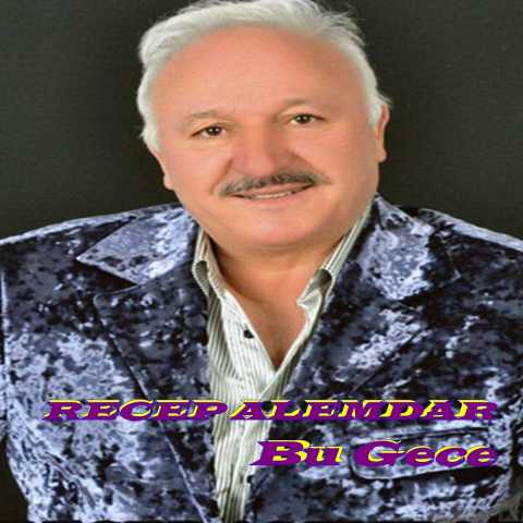 Recep Alemdar Bu Gece Full Albüm İndir Recep Alemdar Bu Gece Full Albüm İndir