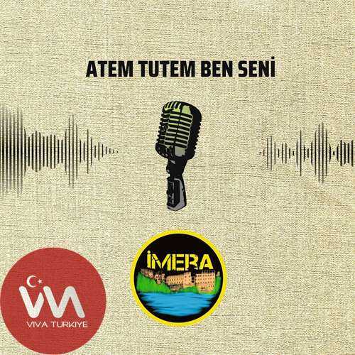 İmera Atem Tutem Ben Seni mp3 İndir İmera Atem Tutem Ben Seni mp3 İndir