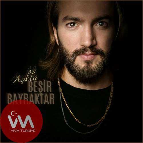 Beşir Bayraktar Aşkla mp3 İndir Beşir Bayraktar Aşkla mp3 İndir