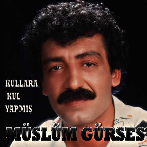 Müslüm Gürses Kullara Kul Yapmış Full Albüm İndir