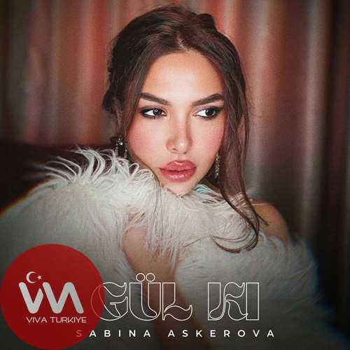 Sabina Askerova Yeni Gül Ki Şarkısını Mp3 İndir Sabina Askerova Yeni Gül Ki Şarkısını Mp3 İndir