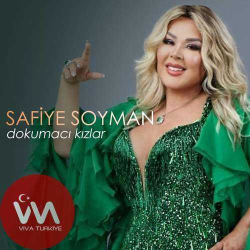 Safiye Soyman Dokumacı Kızlar mp3 İndir Safiye Soyman Dokumacı Kızlar mp3 İndir