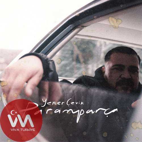 Yener Çevik Paramparça mp3 İndir Yener Çevik Paramparça mp3 İndir