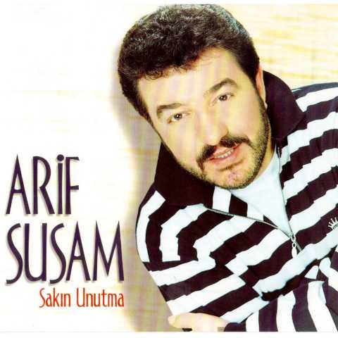 Arif Susam Sakın Unutma Full Albüm İndir 1 Arif Susam Sakın Unutma Full Albüm İndir