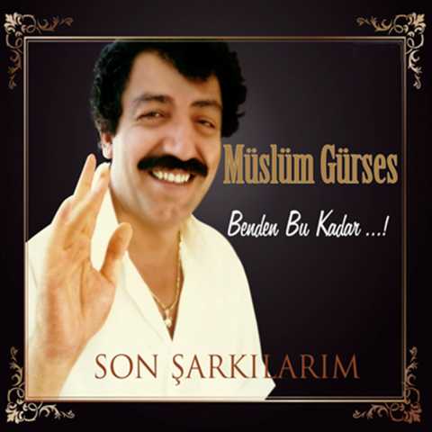 Müslüm Gürses Benden Bu Kadar - Son Şarkılarım Full Albüm İndir Müslüm Gürses Benden Bu Kadar - Son Şarkılarım Full Albüm İndir