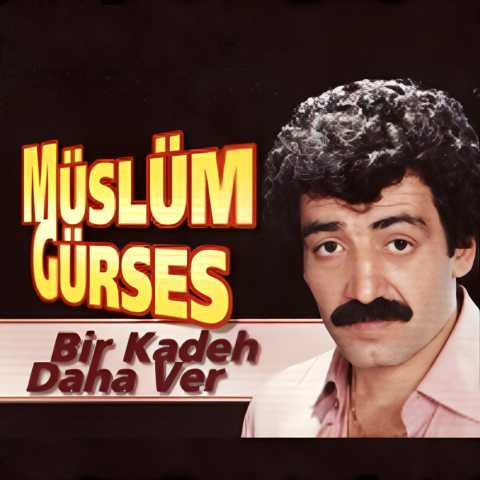 Müslüm Gürses Bir Kadeh Daha Ver Full Albüm İndir 2 Müslüm Gürses Bir Kadeh Daha Ver Full Albüm İndir