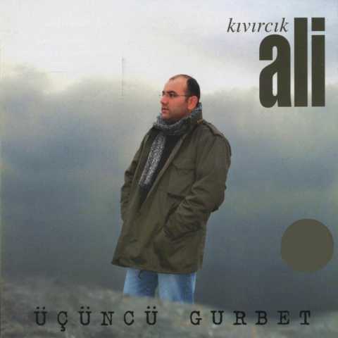Kıvırcık Ali Üçüncü Gurbet Full Albüm İndir