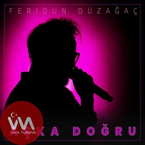 Feridun Düzagaç Yeni Aşka Doğru Şarkısını Mp3 İndir