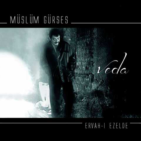 Müslüm Gürses Veda, Ervah-ı Ezelde Full Albüm İndir Müslüm Gürses Veda, Ervah-ı Ezelde Full Albüm İndir
