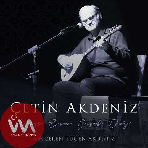 Çetin Akdeniz Ftt Ceren Tügen Akdeniz Yörü Bire Çiçek Dağı mp3 İndir Çetin Akdeniz Ftt Ceren Tügen Akdeniz Yörü Bire Çiçek Dağı mp3 İndir