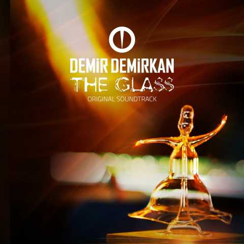 Demir Demirkan The Glass (Original Soundtrack) Full Albüm İndir Demir Demirkan The Glass (Original Soundtrack) Full Albüm İndir