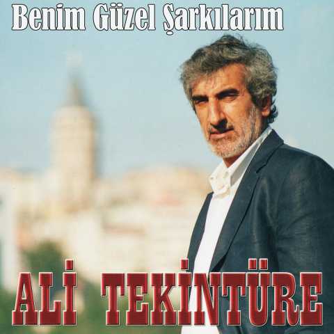 Ali Tekintüre Benim Güzel Şarkılarım Full Albüm İndir