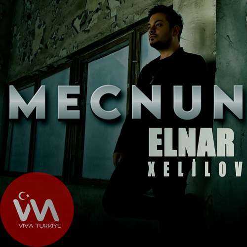 Elnar Xelilov Yeni Mecnun Şarkısını Mp3 İndir Elnar Xelilov Yeni Mecnun Şarkısını Mp3 İndir