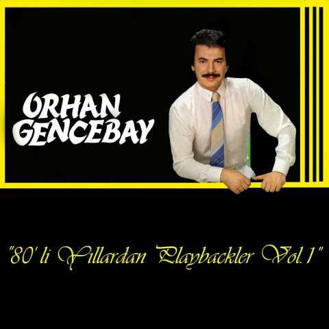 Orhan Gencebay 80'li Yıllardan Playbackler, Vol. 1 (Enstrümantal) Full Albüm İndir 8 Orhan Gencebay 80'li Yıllardan Playbackler, Vol. 1 (Enstrümantal) Full Albüm İndir