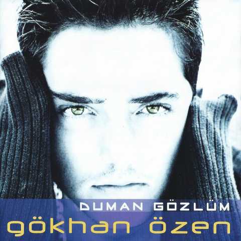 Gökhan Özen Duman Gözlüm Full Albüm İndir Gökhan Özen Duman Gözlüm Full Albüm İndir