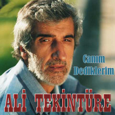 Ali Tekintüre Canım Dediklerim Full Albüm İndir 6 Ali Tekintüre Canım Dediklerim Full Albüm İndir