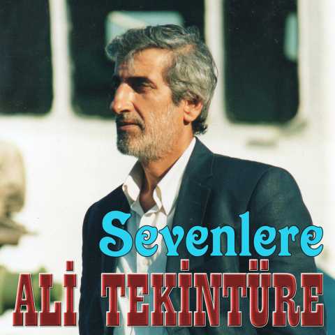 Ali Tekintüre Sevenlere Full Albüm İndir Ali Tekintüre Sevenlere Full Albüm İndir