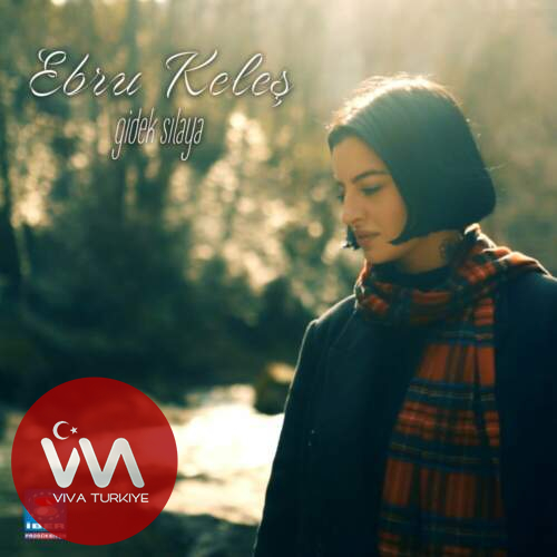 Ebru Keleş Gidek Sılaya mp3 İndir Ebru Keleş Gidek Sılaya mp3 İndir