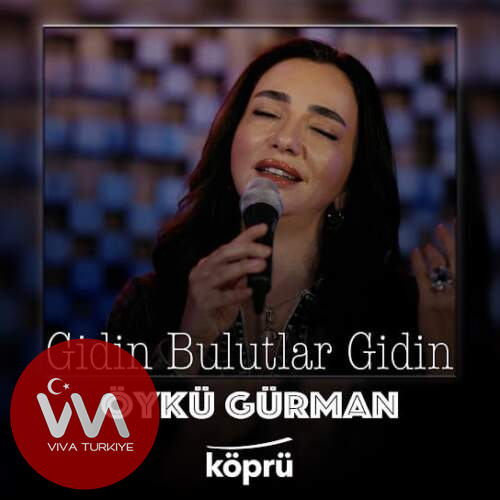 Öykü Gürman Gidin Bulutlar Gidin mp3 İndir Öykü Gürman Gidin Bulutlar Gidin mp3 İndir