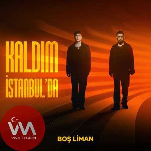 Boş Liman Kaldım İstanbul'da mp3 İndir Boş Liman Kaldım İstanbul'da mp3 İndir