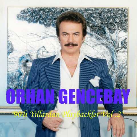 Orhan Gencebay 90'lı Yıllardan Playbackler Vol.2 (Enstrümantal) Full Albüm İndir 2 Orhan Gencebay 90'lı Yıllardan Playbackler Vol.2 (Enstrümantal) Full Albüm İndir