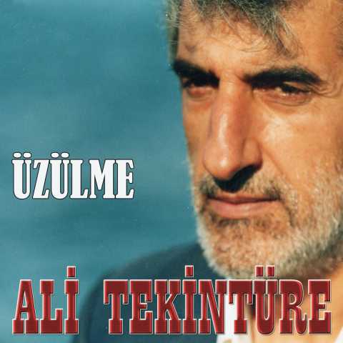 Ali Tekintüre Üzülme Full Albüm İndir Ali Tekintüre Üzülme Full Albüm İndir
