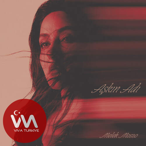 Melek Mosso Aşkın Adı mp3 İndir Melek Mosso Aşkın Adı mp3 İndir