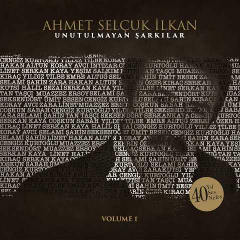 Çeşitli Sanatçılar Ahmet Selçuk İlkan Unutulmayan Şarkılar, Vol. 1 (40 Yıl, 40 Ses, 40 Nefes Full Albüm İndir 2 Çeşitli Sanatçılar Ahmet Selçuk İlkan Unutulmayan Şarkılar, Vol. 1 (40 Yıl, 40 Ses, 40 Nefes Full Albüm İndir