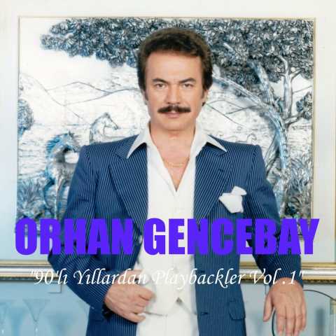 Orhan Gencebay 90'lı Yıllardan Playbackler Vol.1 (Enstrümantal) Full Albüm İndir 1 Orhan Gencebay 90'lı Yıllardan Playbackler Vol.1 (Enstrümantal) Full Albüm İndir