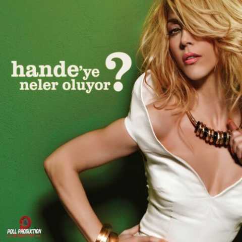 Hande Yener Yeni Hande'ye Neler Oluyor Full Albüm İndir Hande Yener Yeni Hande'ye Neler Oluyor Full Albüm İndir